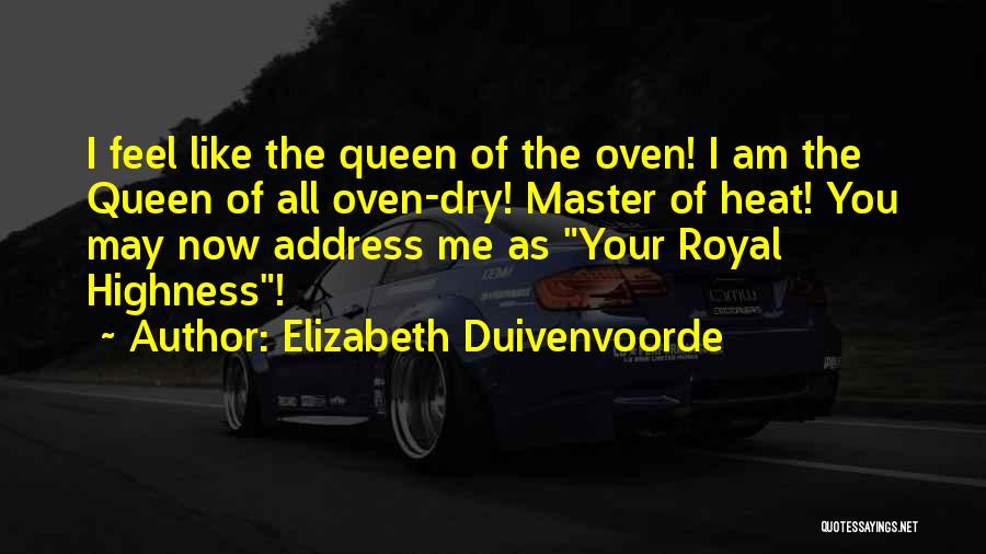 Royal Highness Quotes By Elizabeth Duivenvoorde