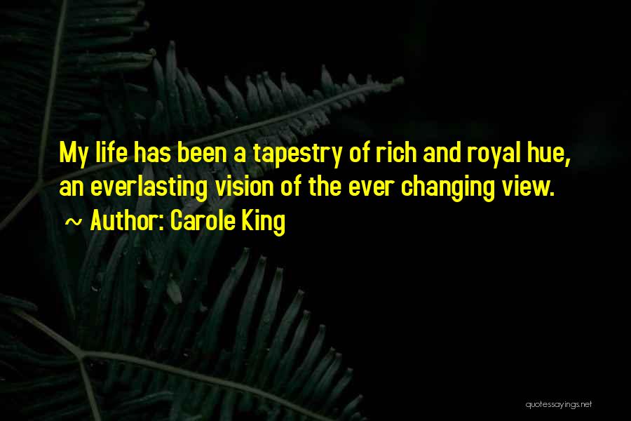Royal Life Quotes By Carole King