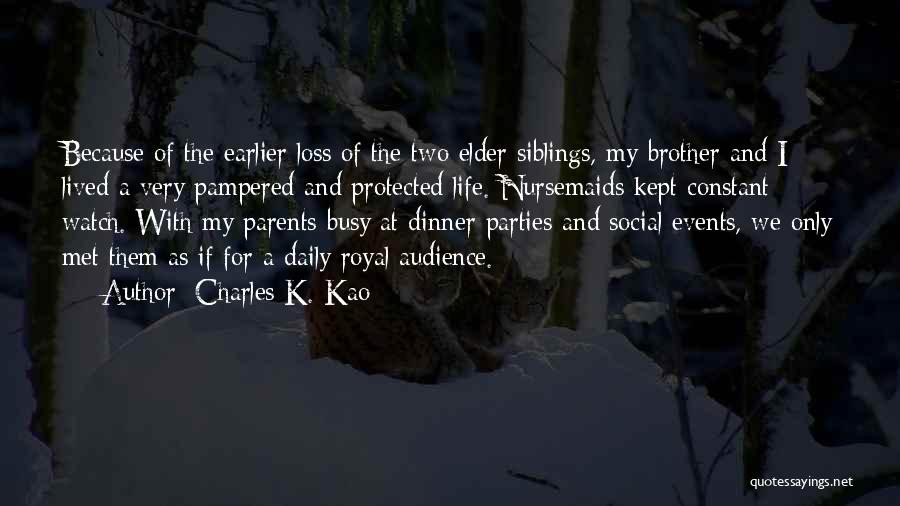 Royal Life Quotes By Charles K. Kao