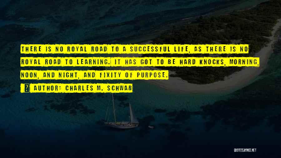 Royal Life Quotes By Charles M. Schwab