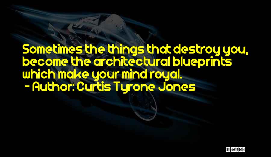 Royal Life Quotes By Curtis Tyrone Jones