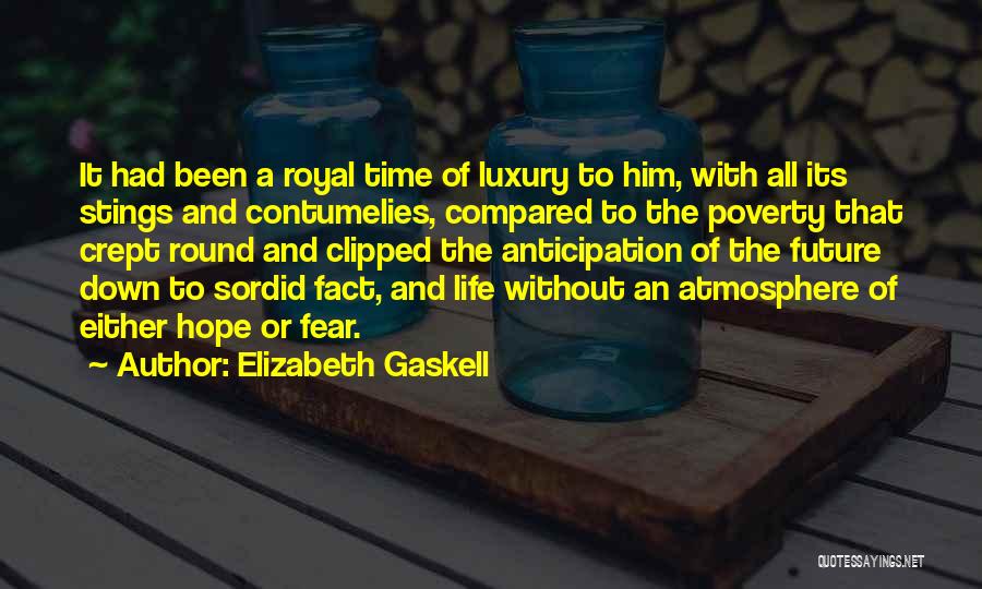 Royal Life Quotes By Elizabeth Gaskell