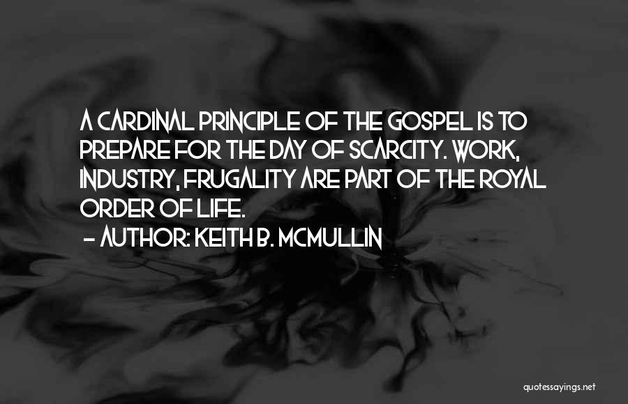 Royal Life Quotes By Keith B. McMullin