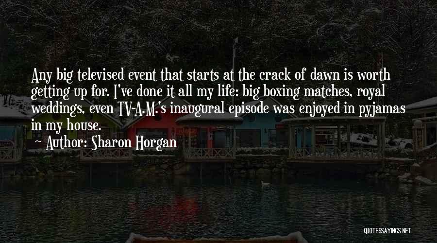 Royal Life Quotes By Sharon Horgan
