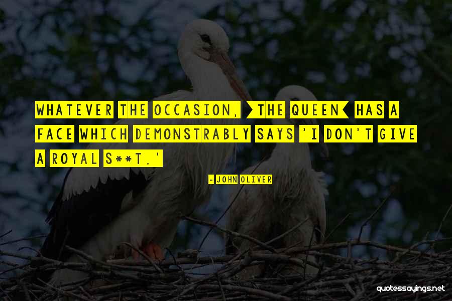 Royal Queen Quotes By John Oliver Royal Queen Quotes By John Oliver