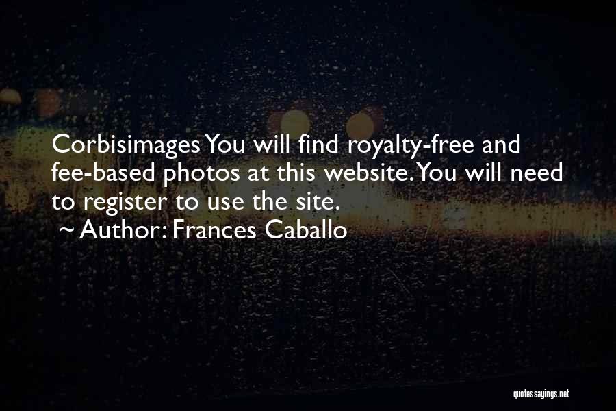 Royalty Free Quotes By Frances Caballo