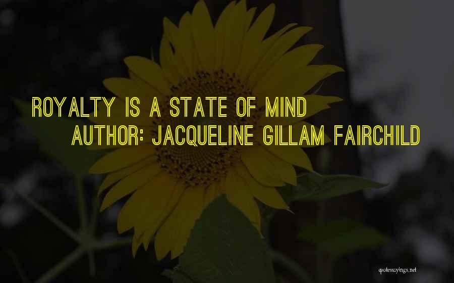 Royalty Quotes By Jacqueline Gillam Fairchild