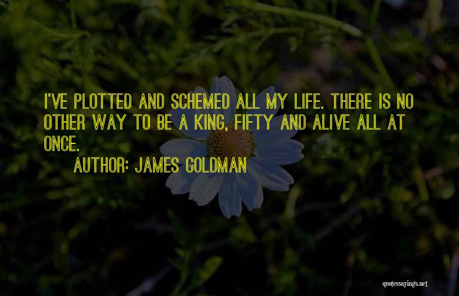 Royalty Quotes By James Goldman