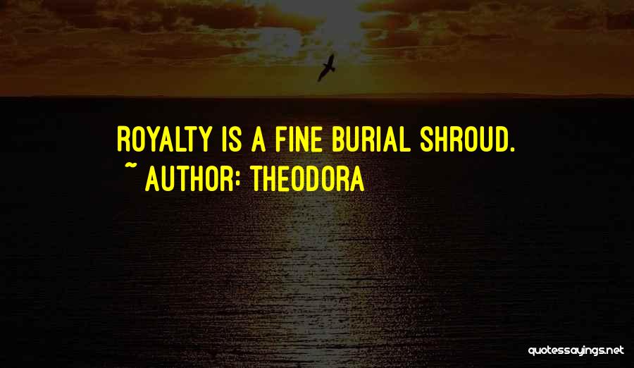 Royalty Quotes By Theodora
