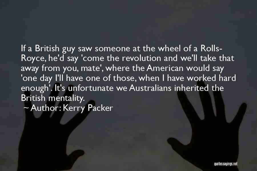 Royce Quotes By Kerry Packer