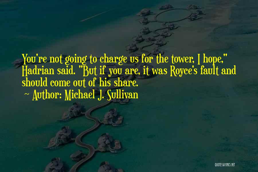 Royce Quotes By Michael J. Sullivan