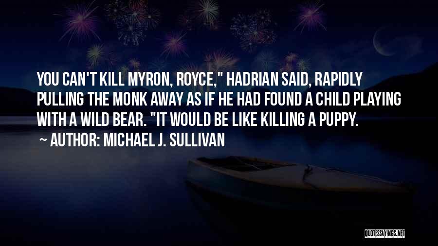 Royce Quotes By Michael J. Sullivan