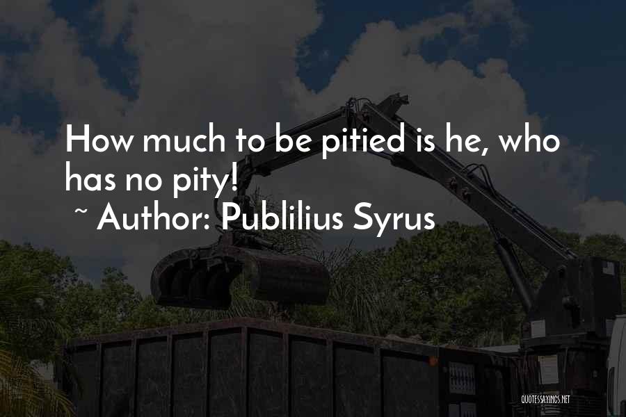 Roydan Rentals Quotes By Publilius Syrus