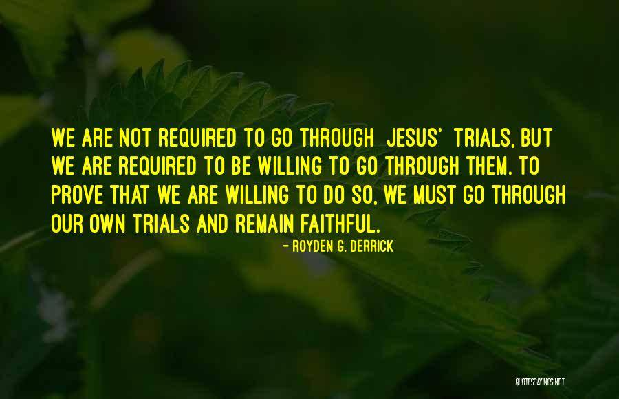 Royden G. Derrick Quotes 771231 Royden G. Derrick Quotes 771231