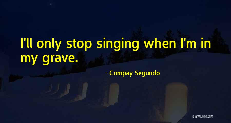 Royen Na Quotes By Compay Segundo Royen Na Quotes By Compay Segundo