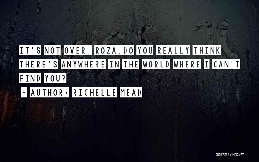 Roza Quotes By Richelle Mead