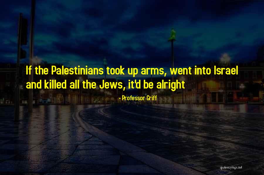 Rozemarijn Snoeien Quotes By Professor Griff Rozemarijn Snoeien Quotes By Professor Griff