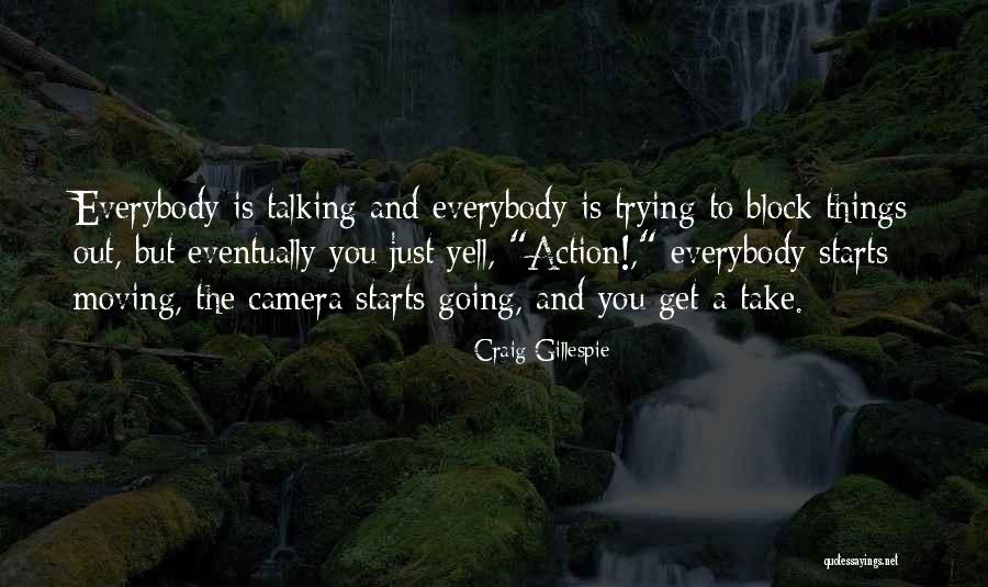 Rozhodn Quotes By Craig Gillespie Rozhodn Quotes By Craig Gillespie