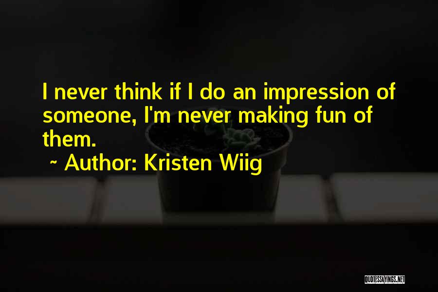 Rozines Quotes By Kristen Wiig