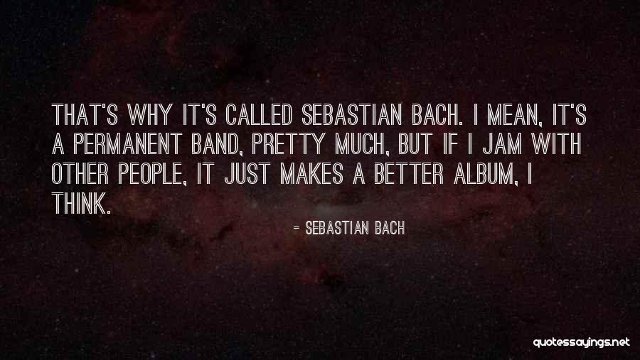 Rozran Spatz Quotes By Sebastian Bach Rozran Spatz Quotes By Sebastian Bach