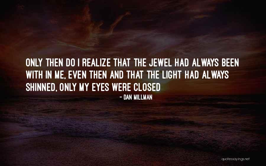 Rozycki Ludomir Quotes By Dan Millman Rozycki Ludomir Quotes By Dan Millman
