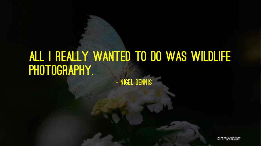 Rtld Next Quotes By Nigel Dennis Rtld Next Quotes By Nigel Dennis