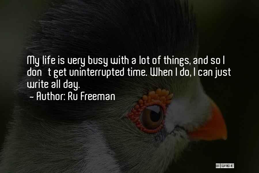 Ru Freeman Quotes 760120