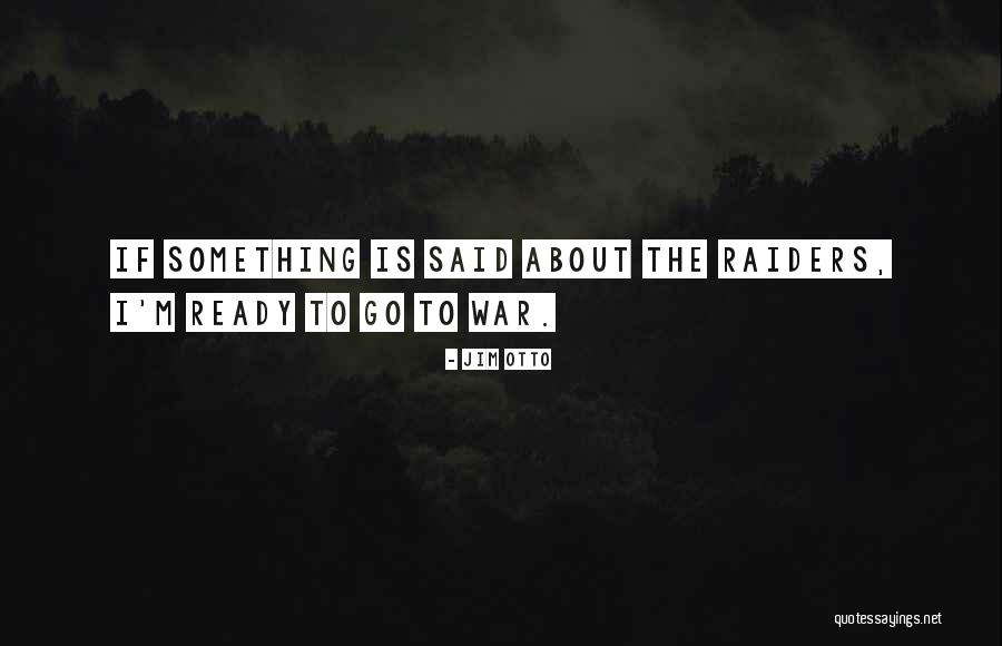 Ruajme Quotes By Jim Otto Ruajme Quotes By Jim Otto