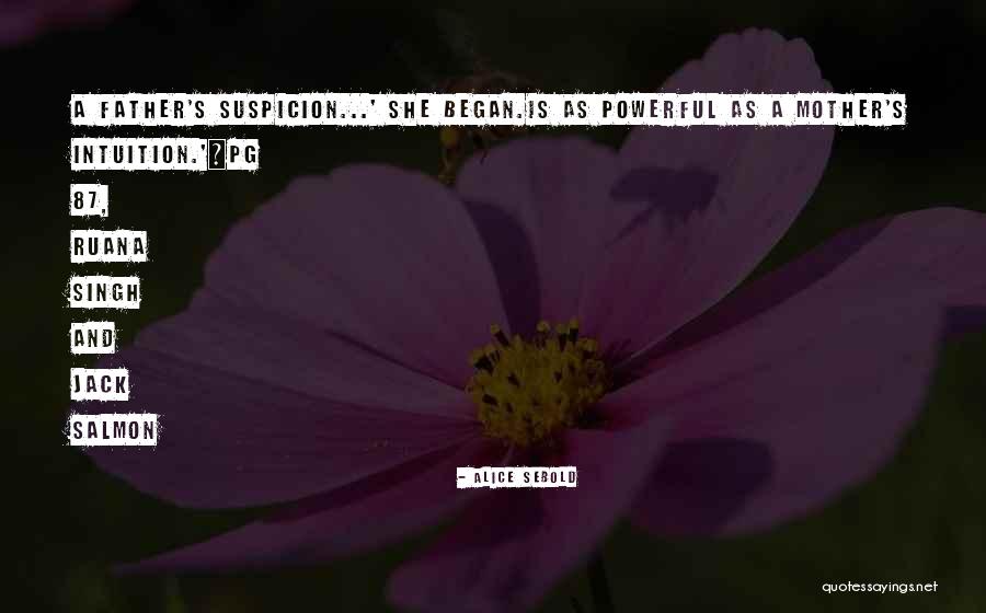 Ruana Singh Quotes By Alice Sebold Ruana Singh Quotes By Alice Sebold