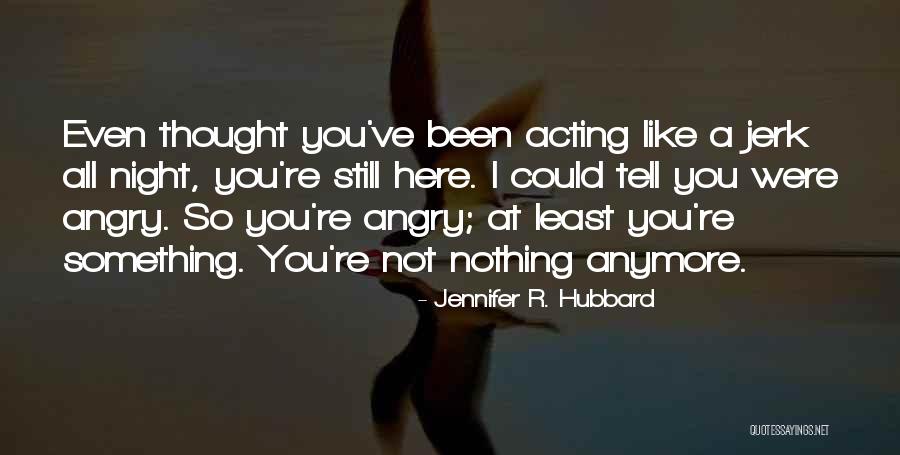 Ruang Guru Quotes By Jennifer R. Hubbard Ruang Guru Quotes By Jennifer R. Hubbard