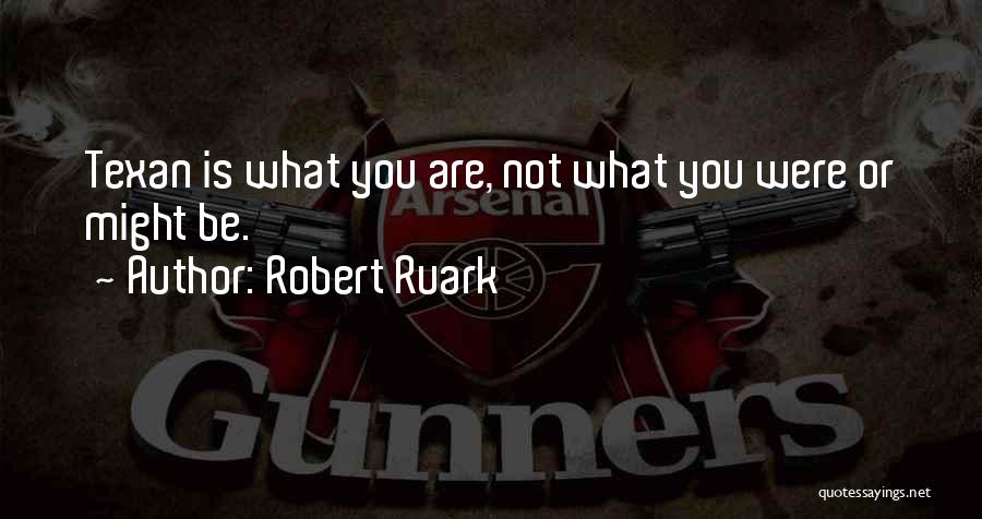 Ruark Quotes By Robert Ruark