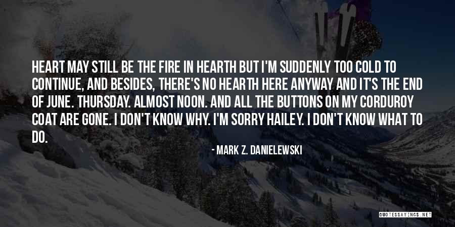 Ruarte Reports Quotes By Mark Z. Danielewski Ruarte Reports Quotes By Mark Z. Danielewski