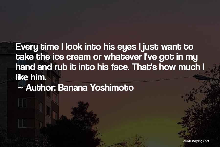 Rub In Your Face Quotes By Banana Yoshimoto