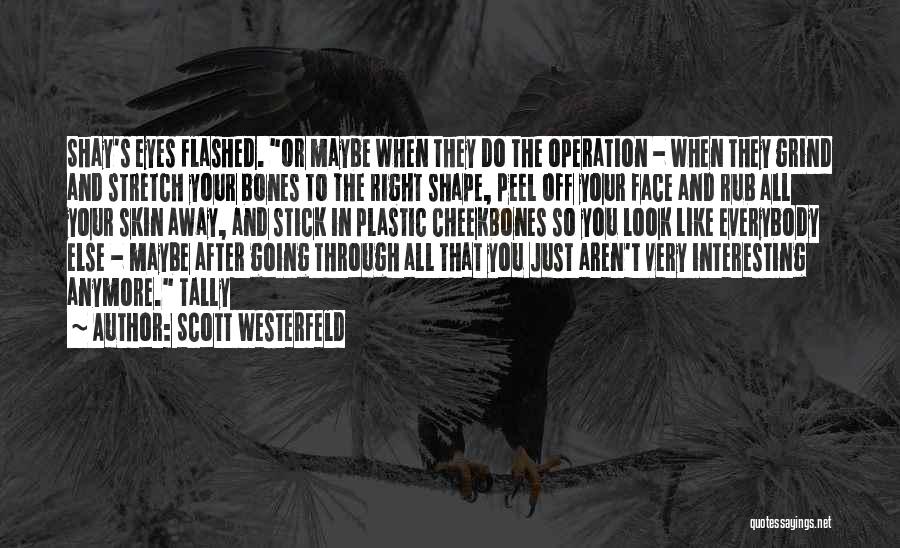 Rub In Your Face Quotes By Scott Westerfeld