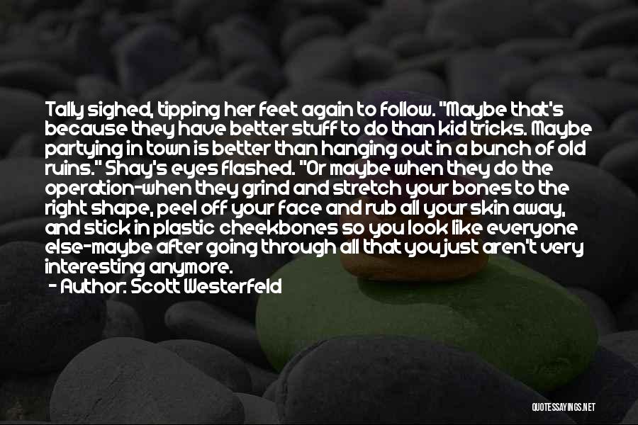 Rub In Your Face Quotes By Scott Westerfeld