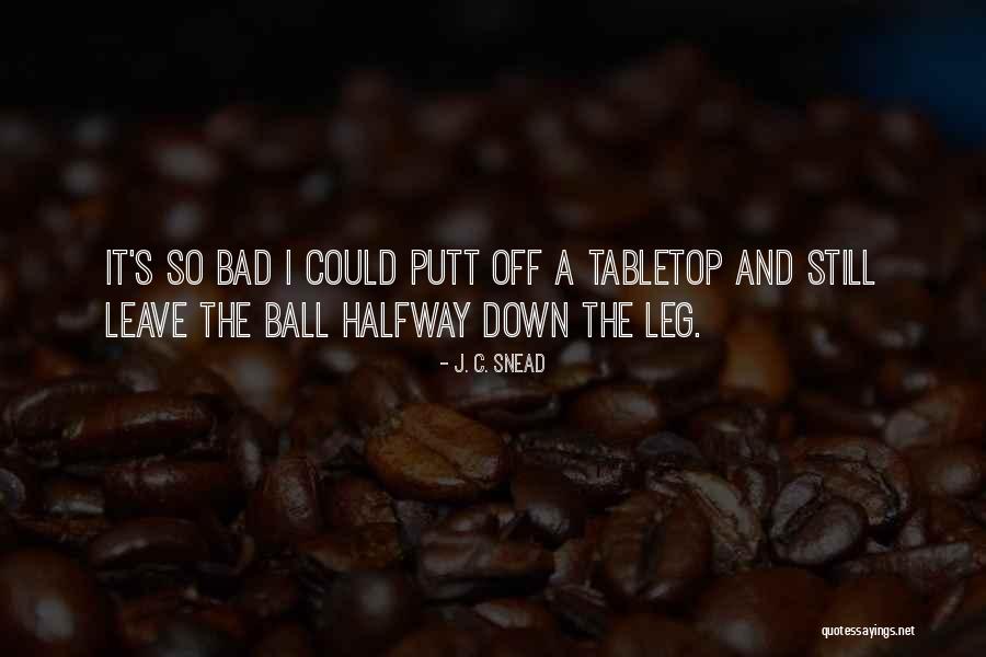 Rubadue Tca3 Quotes By J. C. Snead Rubadue Tca3 Quotes By J. C. Snead