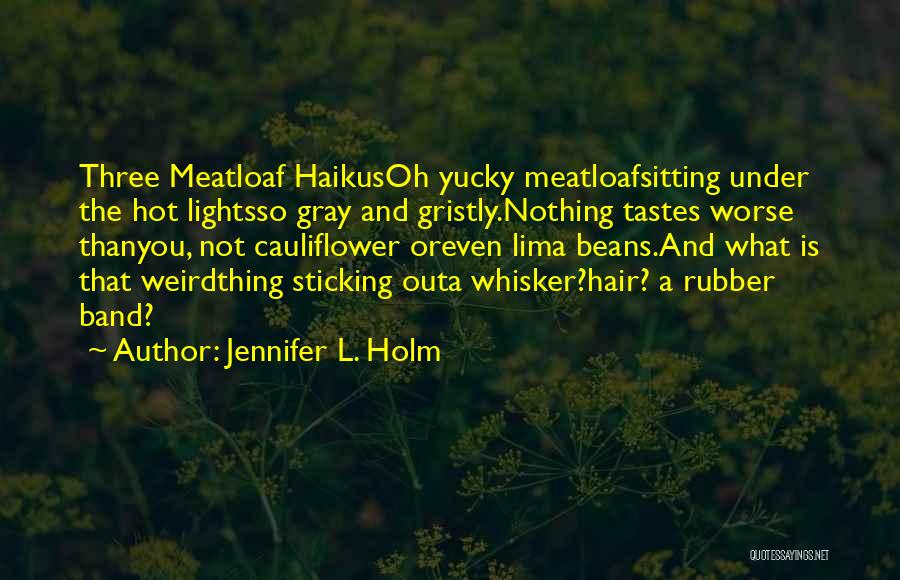 Rubber Band Quotes By Jennifer L. Holm