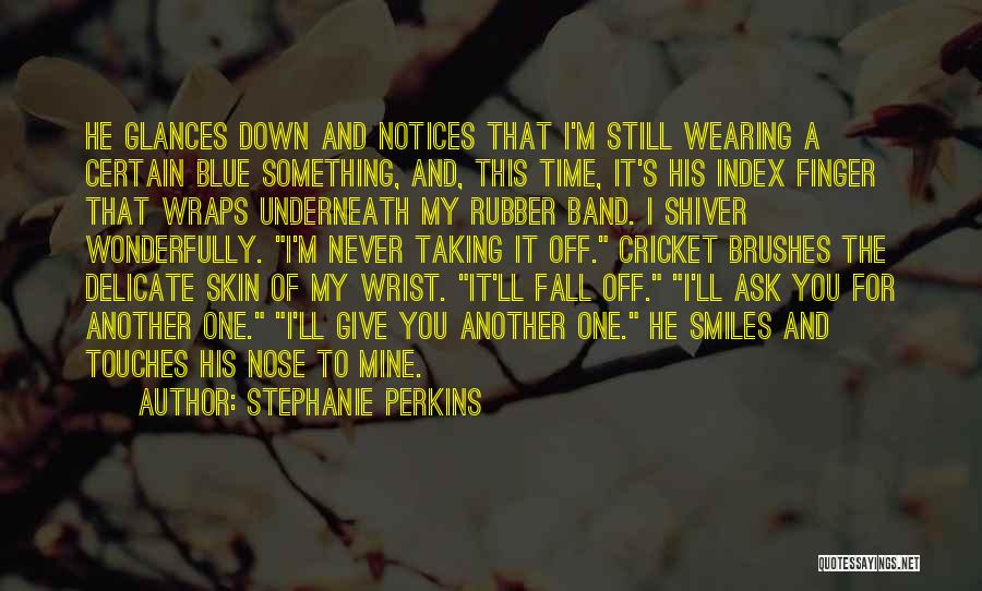 Rubber Band Quotes By Stephanie Perkins