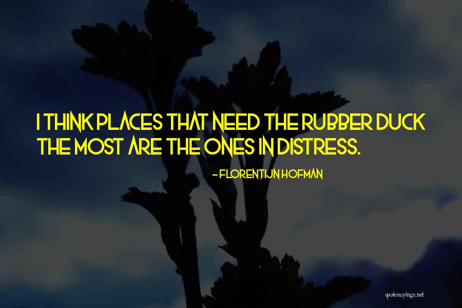 Rubber Duck Quotes By Florentijn Hofman Rubber Duck Quotes By Florentijn Hofman