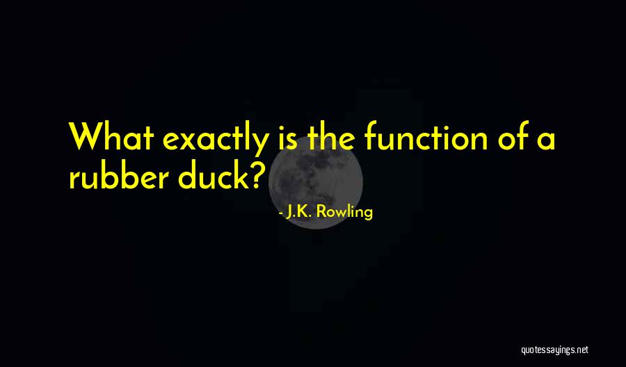 Rubber Duck Quotes By J.K. Rowling Rubber Duck Quotes By J.K. Rowling