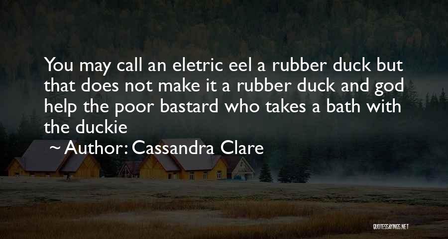 Rubber Duckie Quotes By Cassandra Clare