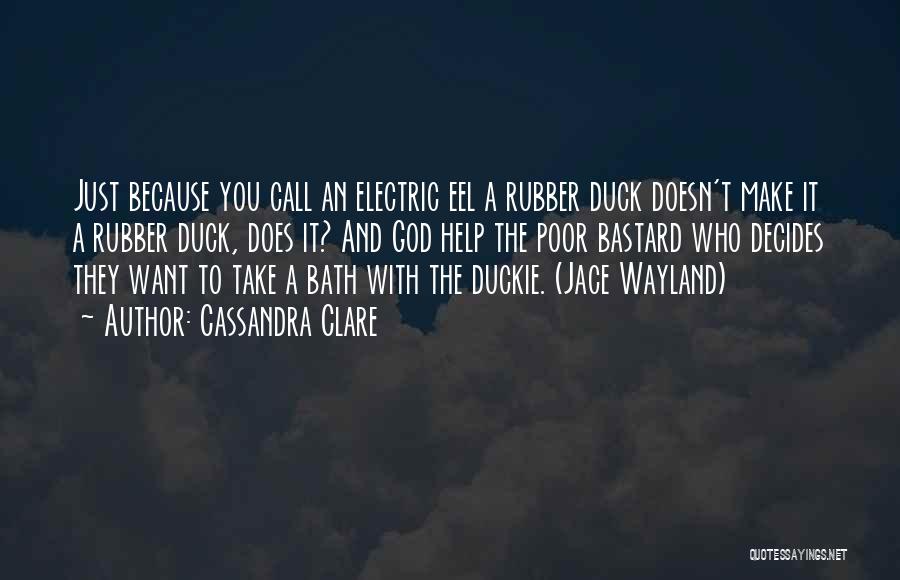 Rubber Duckie Quotes By Cassandra Clare