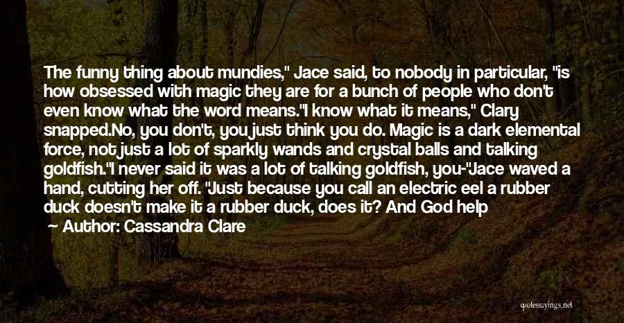 Rubber Duckie Quotes By Cassandra Clare