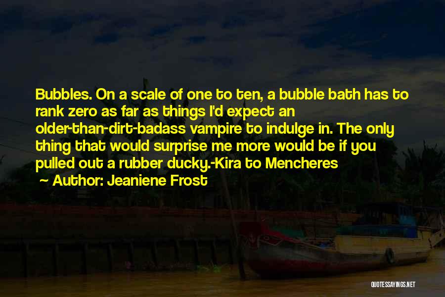 Rubber Ducky Quotes By Jeaniene Frost