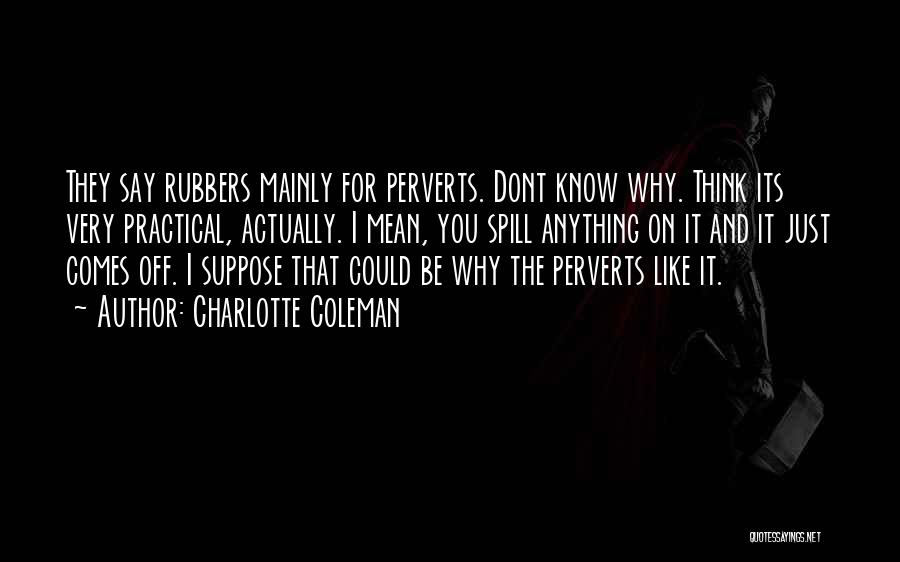 Rubber Quotes By Charlotte Coleman