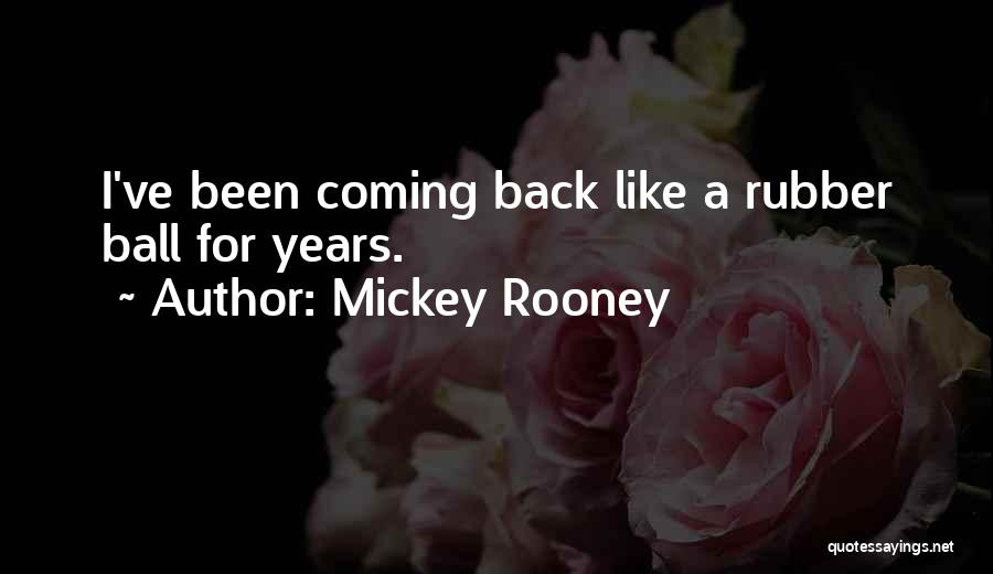 Rubber Quotes By Mickey Rooney