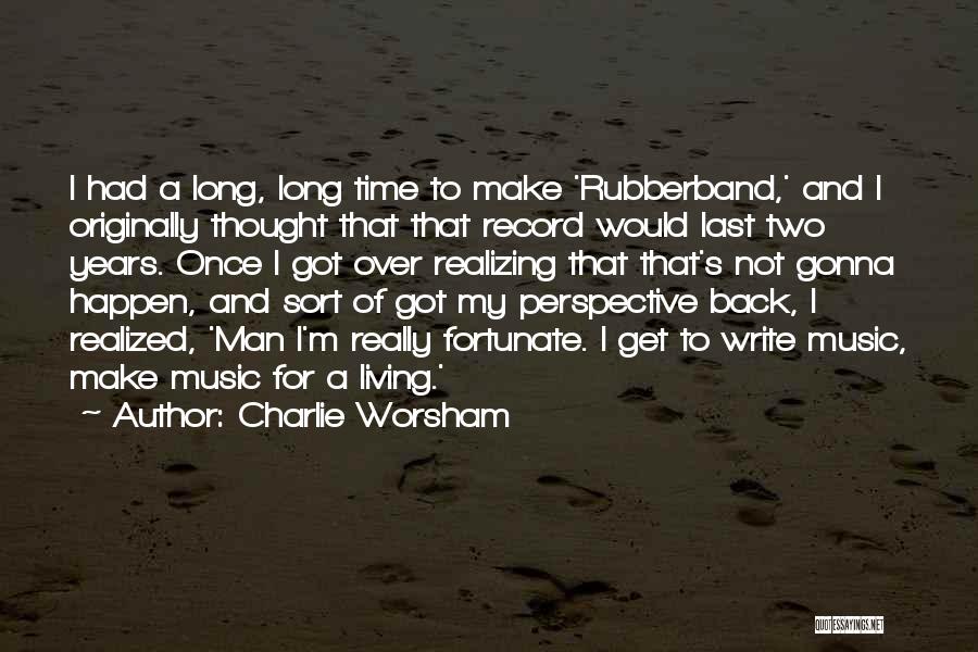 Rubberband Man Quotes By Charlie Worsham