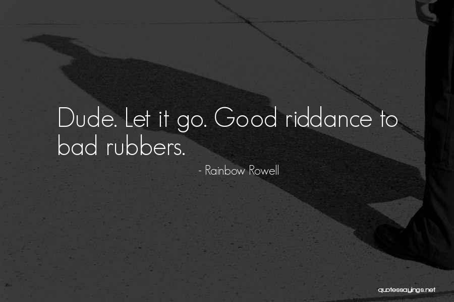 Rubbers Quotes By Rainbow Rowell Rubbers Quotes By Rainbow Rowell
