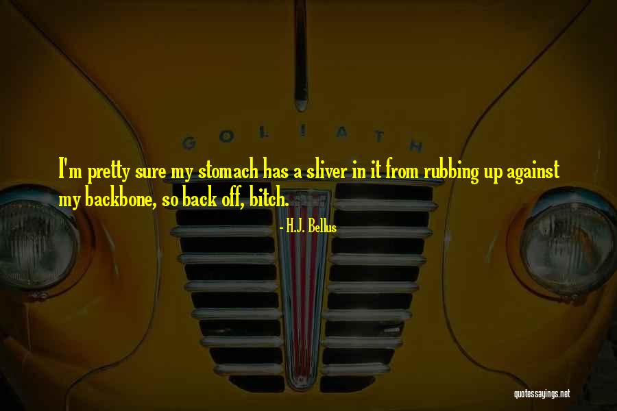 Rubbing Back Quotes By H.J. Bellus Rubbing Back Quotes By H.J. Bellus