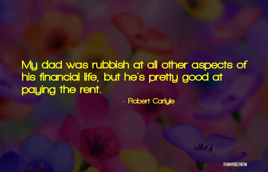 Rubbish Dad Quotes By Robert Carlyle